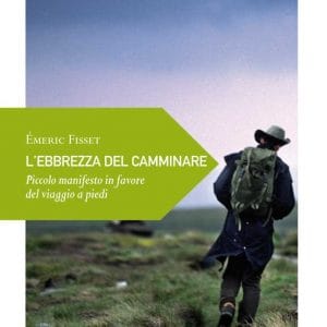 L'ebbrezza del camminare - Émeric Fisset
