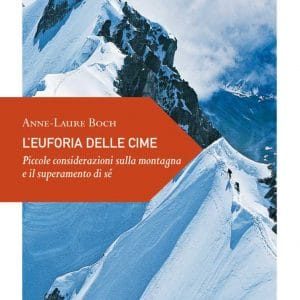 L'euforia delle cime - Anne Laure Boch