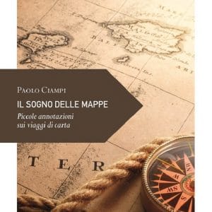 Il sogno delle mappe -  Paolo Ciampi
