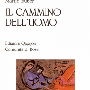 Il cammino dell'uomo - Martin Burber
