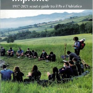 Impronte 1917-2021. scout e guide tra il po e l'adriatico