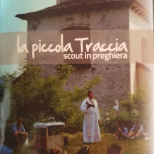 La piccola traccia. scout in preghiera