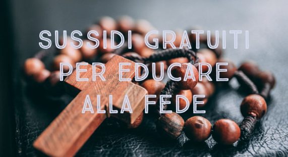 Sussidi gratis per educare alla fede